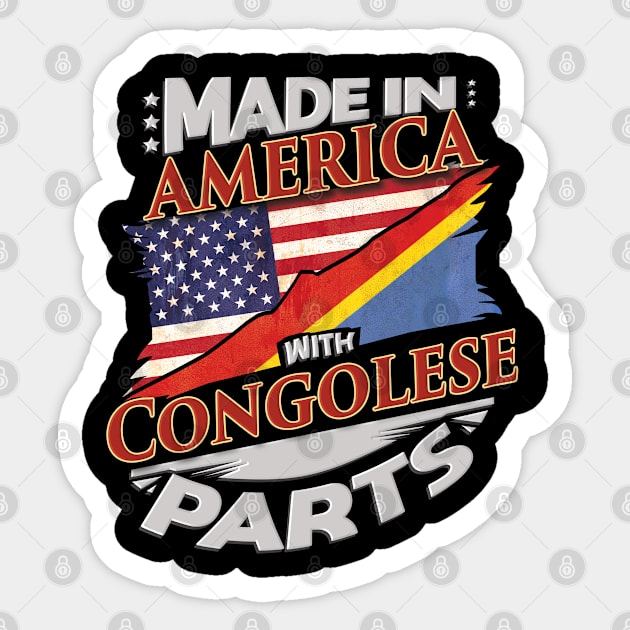 Made In America With Congolese Parts - Gift for Congolese From Democratic Republic Of Congo Sticker by Country Flags